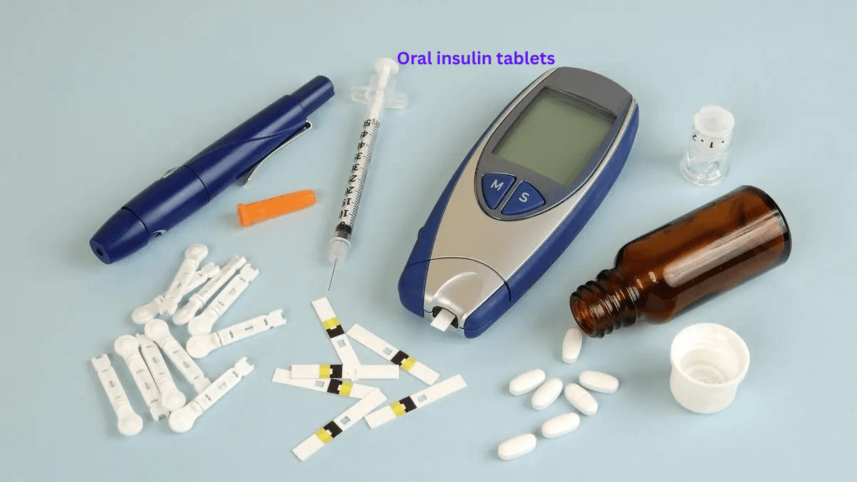 Oral insulin tablets Oral insulin tablets